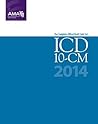 ICD-10-CM 2014: The Complete Official Draft Code Set