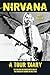 Nirvana—A Tour Diary: My Li...