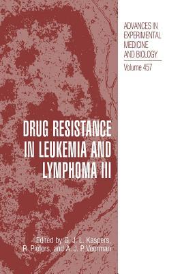 Advances in Experimental Medicine and Biology, Volume 457: Drug Resistance in Leukemia and Lymphoma III