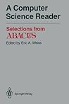 A Computer Science Reader: Selections from ABACUS A Computer Science Reader: Selections from ABACUS