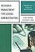 Resource Management for School Administrators: Optimizing Fiscal, Facility, and Human Resources (The Concordia University Leadership Series)