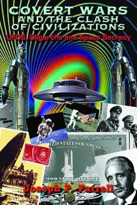 Covert Wars and the Clash of Civilizations: UFOs, Oligarchs, and Space Secrecy