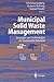 Municipal Solid Waste Management: Strategies and Technologies for Sustainable Solutions