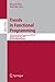 Trends in Functional Progra...