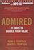 Admired: 21 Ways to Double Your Value