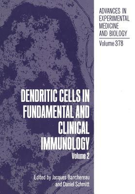 Dendritic Cells in Fundamental and Clinical Immunology: Volume 2 (Advances in Experimental Medicine and Biology)