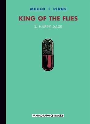 King of the Flies Vol. 3: "Happy Daze" (Hardcover)