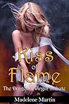 Kiss of Flame by Madelene Martin