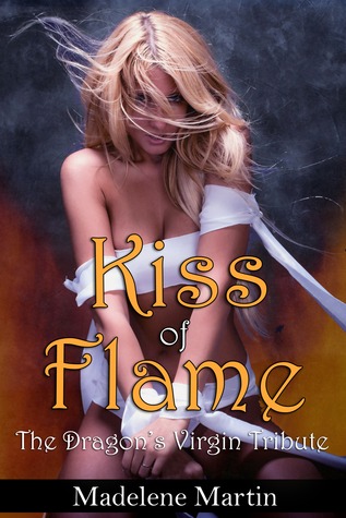 Kiss of Flame  (The Dragon's Virgin Tribute, #1)
