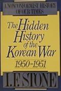 The Hidden History of the Korean War: 1950–1951