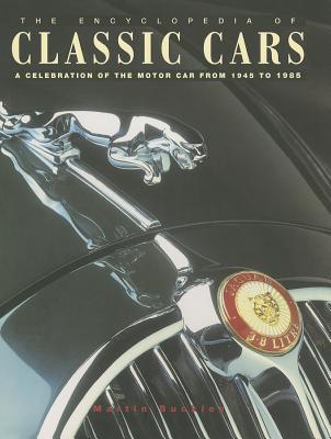The Encyclopedia of Classic Cars: A Celebration of the Motor Car From 1945 to 1985 (Paperback)