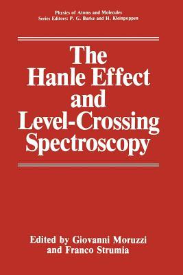 The Hanle Effect and Level-Crossing Spectroscopy (Physics of Atoms and Molecules)