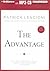 The Advantage: Why Organizational Health Trumps Everything Else In Business