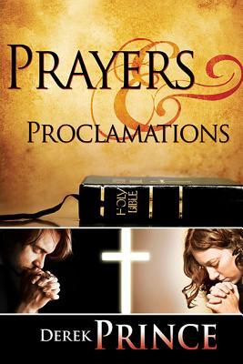 Prayers & Proclamations: How to Use the Bible as the Authority over Trials and Temptations