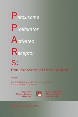 Peroxisome Proliferator Activated Receptors: From Basic Science to Clinical Applications (Medical Science Symposia Series, 18)
