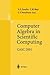 Computer Algebra in Scientific Computing CASC 2001: Proceedings of the Fourth International Workshop on Computer Algebra in Scientific Computing, Konstanz, Sept. 22-26, 2001