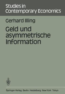 Geld und asymmetrische Information (Studies in Contemporary Economics, 13) (German Edition)