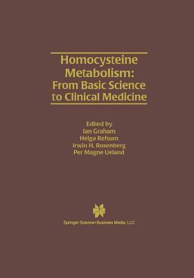 Homocysteine Metabolism: From Basic Science to Clinical Medicine (Developments in Cardiovascular Medicine)