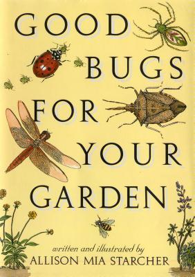 Good Bugs for Your Garden (Hardcover)