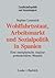 Wohlfahrtsstaat, Arbeitsmarkt und Sozialpolitik in Spanien by Stephan Lessenich