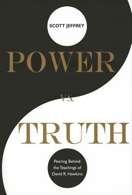 Power vs. Truth: Peering Behind the Teachings of David R. Hawkins