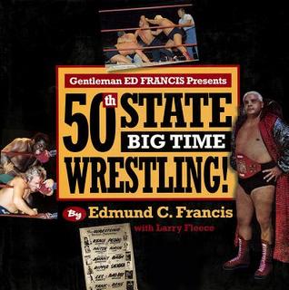 Gentleman Ed Francis Presents 50th State Big Time Wrestling! (Hardcover)