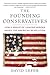 The Founding Conservatives: How a Group of Unsung Heroes Saved the American Revolution