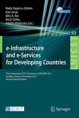 e-Infrastructure and e-Services for Developing Countries: Third International ICST Conference, AFRICOMM 2011, Zanzibar, Tansania, November 23-24, ... and Telecommunications Engineering, 92)