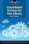 Cloud-Based Services for Your Library: A LITA Guide Cloud-Based Services for Your Library: A LITA Guide