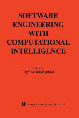 Software Engineering with Computational Intelligence (The Springer International Series in Engineering and Computer Science)