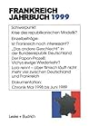 Frankreich-Jahrbuch 1999: Politik, Wirtschaft, Gesellschaft, Geschichte, Kultur (German Edition)