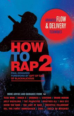 How to Rap 2: Advanced Flow and Delivery Techniques (Paperback)