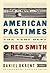 American Pastimes: The Very...