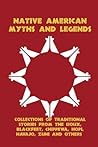 Native American Myths and Legends by Frank Bird Linderman