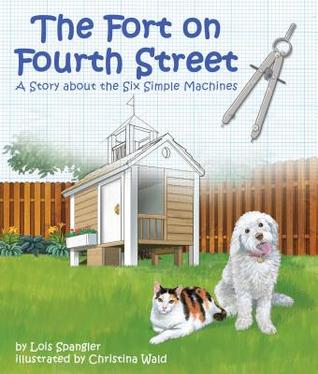 The Fort on Fourth Street: A Story About the Six Simple Machines (Arbordale Collection)