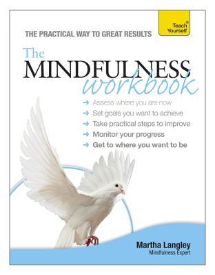 The Mindfulness Workbook (Teach Yourself)