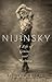 Nijinsky: A Life of Genius and Madness