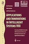 Applications and Innovations in Intelligent Systems VIII: Proceedings of ES2000, the Twentieth SGES International Conference on Knowledge Based ... Intelligence, Cambridge, December 2000 Applications and Innovations in Intelligent Systems VIII: Proceedings of ES2000, the Twentieth SGES International Conference on Knowledge Based ... Intelligence, Cambridge, December 2000