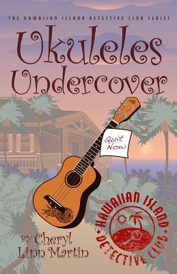 Ukuleles Undercover (Hawaiian Island Detective Club, #3)