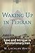 Waking Up in Tehran by M. Lachlan White