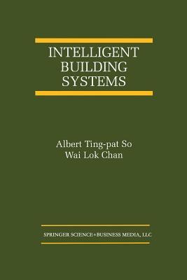 Intelligent Building Systems (The International Series on Asian Studies in Computer and Information Science)