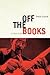 Off the Books: A Jazz Life