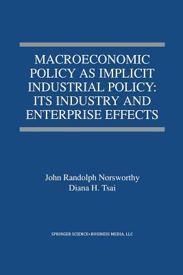 Macroeconomic Policy as Implicit Industrial Policy: Its Industry and Enterprise Effects