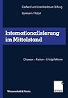 Internationalisierung im Mittelstand: Chancen ― Risiken ― Erfolgsfaktoren (German Edition) Internationalisierung im Mittelstand: Chancen ― Risiken ― Erfolgsfaktoren (German Edition)