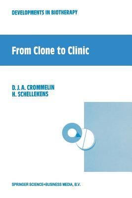 From Clone to Clinic (Developments in Biotherapy)