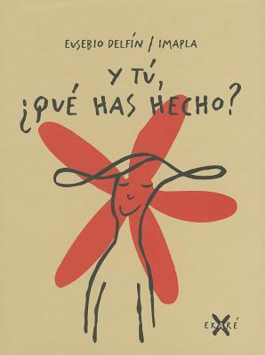 Y tu, ¿qué has hecho? (Coleccion Ekarequis) (Spanish Edition)