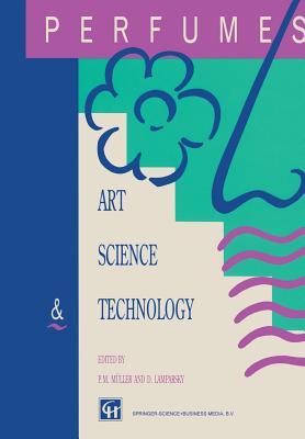 Perfumes: Art, Science and Technology (Paperback)