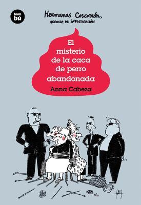 El misterio de la caca de perro abandonada (Jóvenes lectores: Hermanas Coscorrón, agencia de investigación) (Spanish Edition)