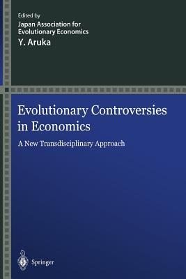 Evolutionary Controversies in Economics: A New Transdisciplinary Approach