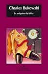 La máquina de follar by Charles Bukowski